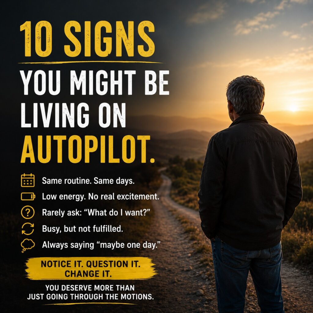 10 signs you may be living on autopilot after 50